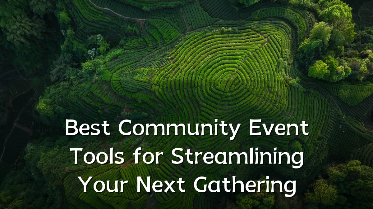 Best Community Event Tools for Streamlining Your Next Gathering