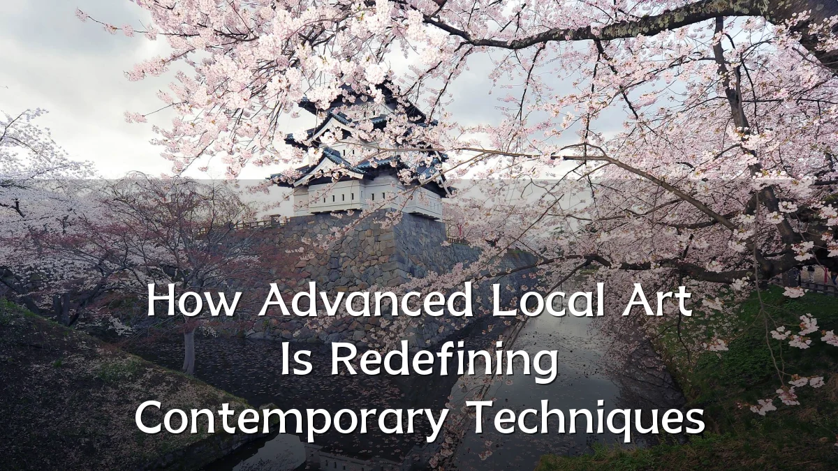How Advanced Local Art Is Redefining Contemporary Techniques