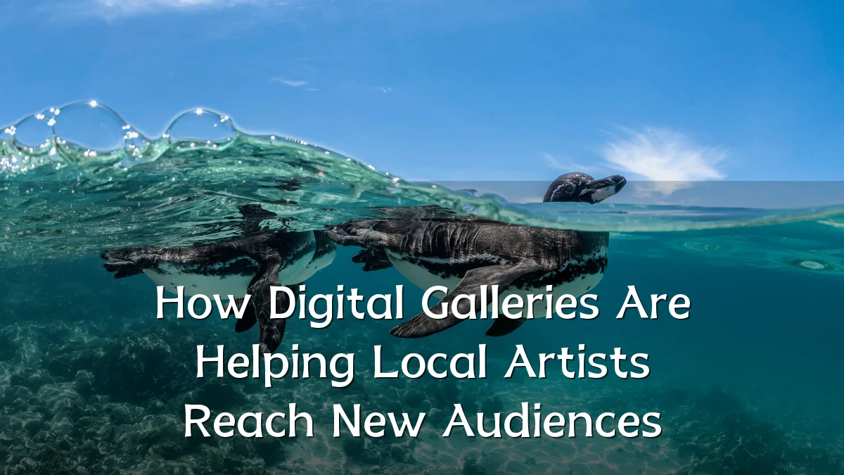 How Digital Galleries Are Helping Local Artists Reach New Audiences