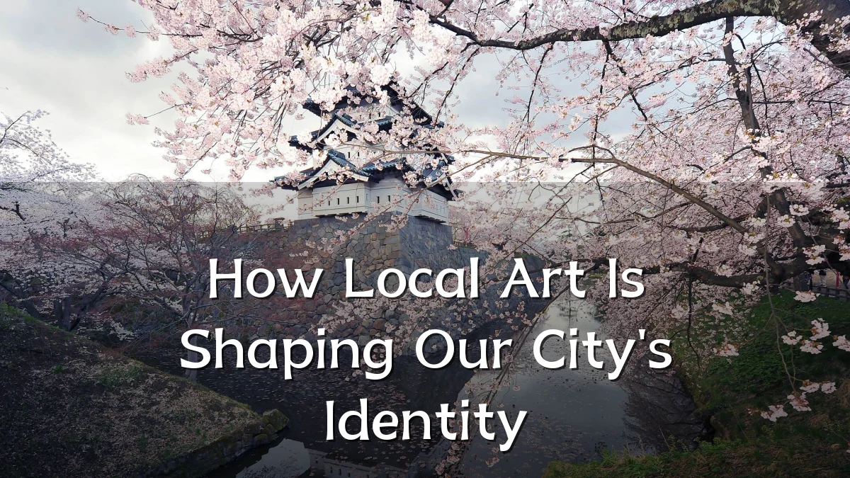 How Local Art Is Shaping Our City's Identity