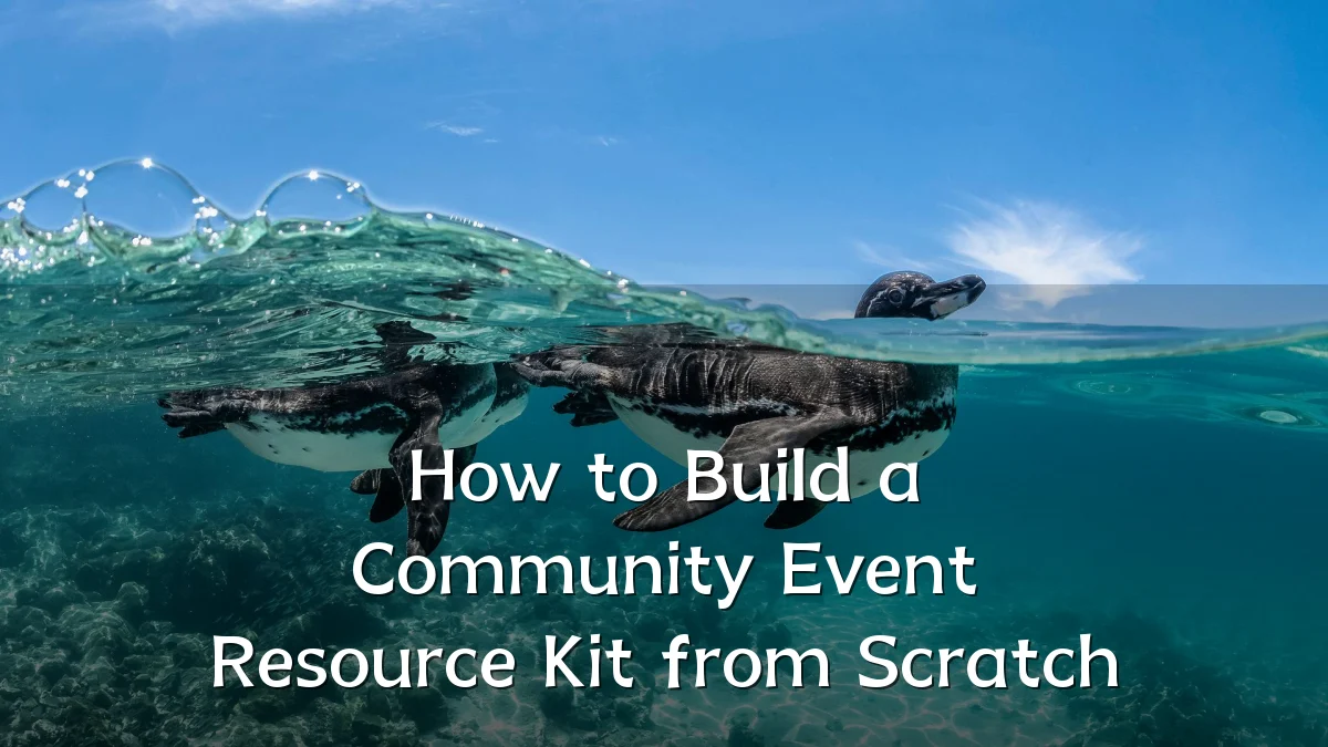 How to Build a Community Event Resource Kit from Scratch