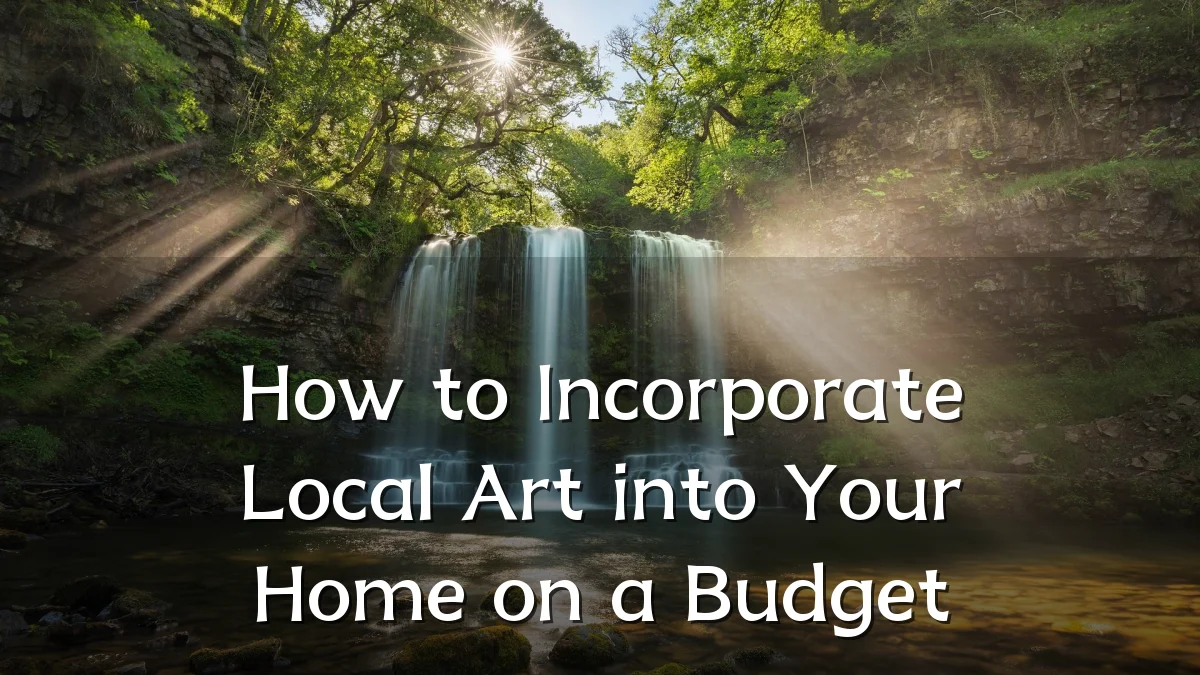 How to Incorporate Local Art into Your Home on a Budget