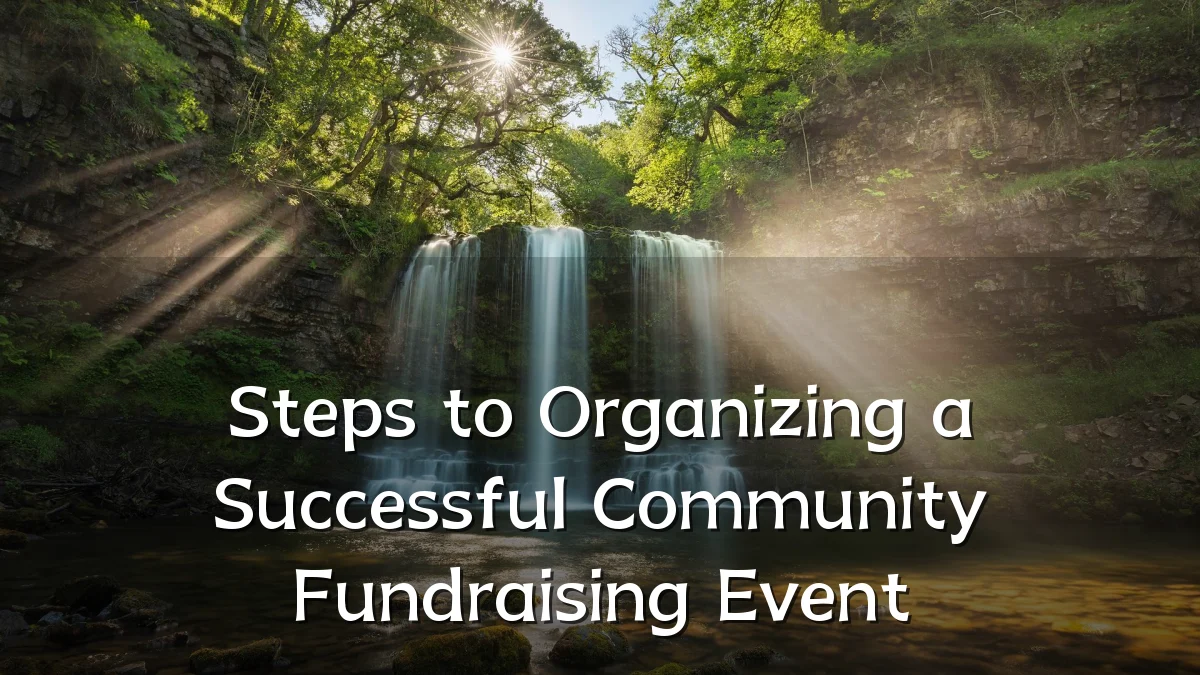 Steps to Organizing a Successful Community Fundraising Event