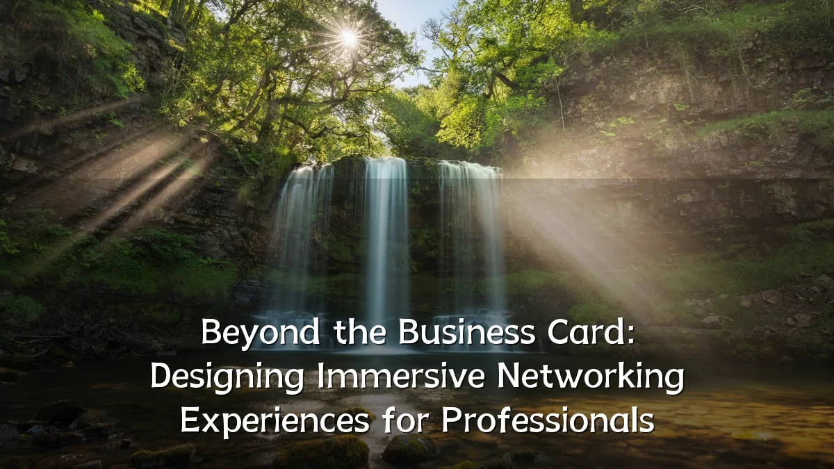 Beyond the Business Card: Designing Immersive Networking Experiences for Professionals