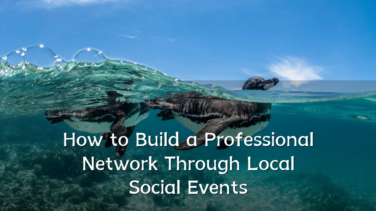 How to Build a Professional Network Through Local Social Events