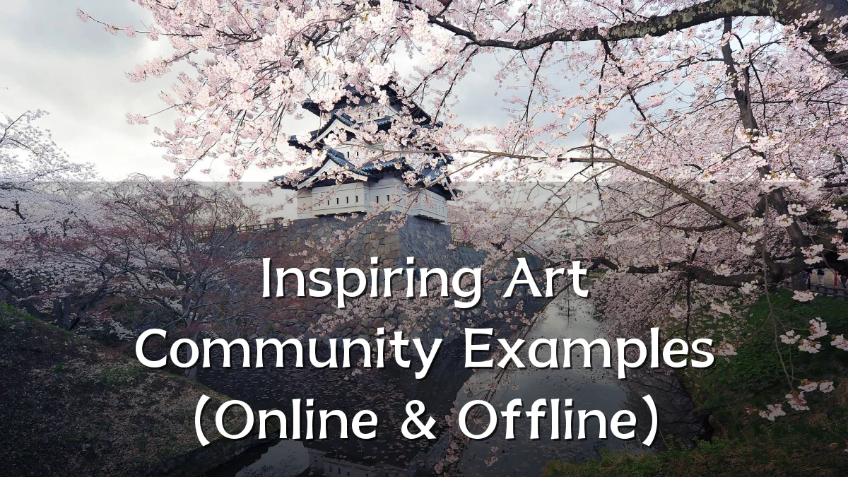 Inspiring Art Community Examples (Online & Offline)