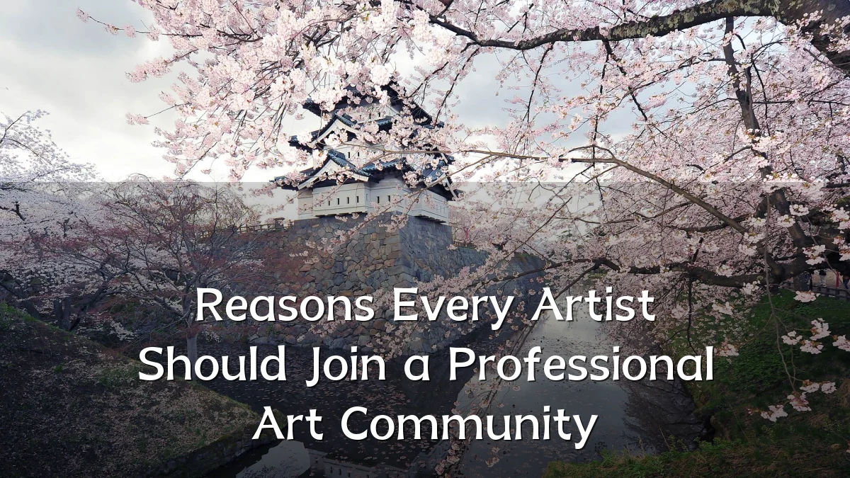 Reasons Every Artist Should Join a Professional Art Community