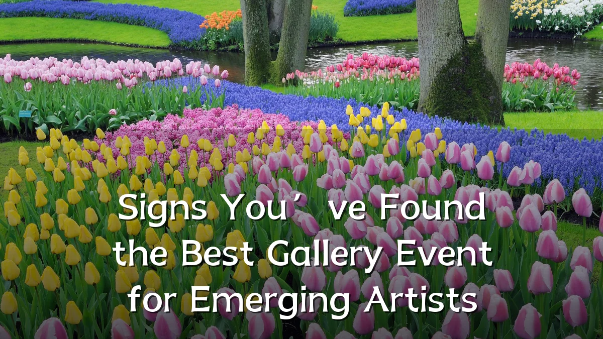 Signs You’ve Found the Best Gallery Event for Emerging Artists