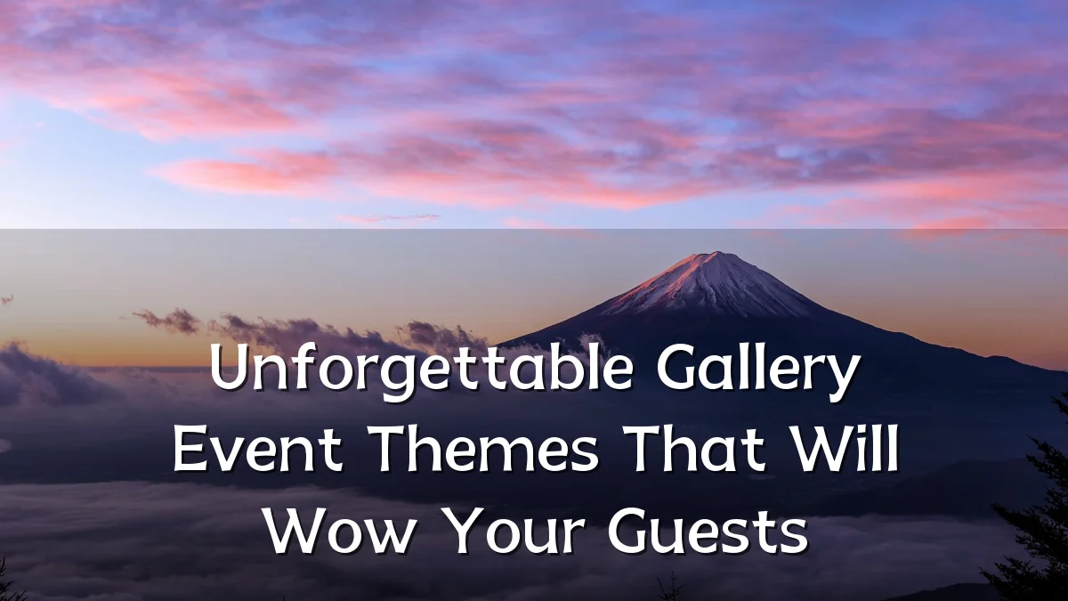 Unforgettable Gallery Event Themes That Will Wow Your Guests